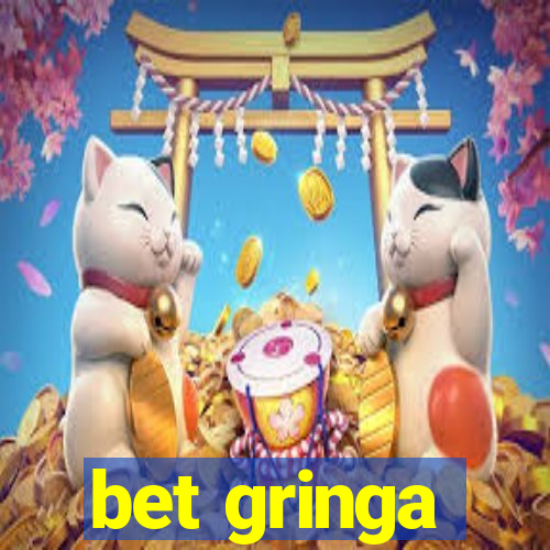 bet gringa